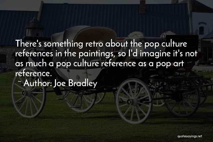 Joe Bradley Quotes 978381