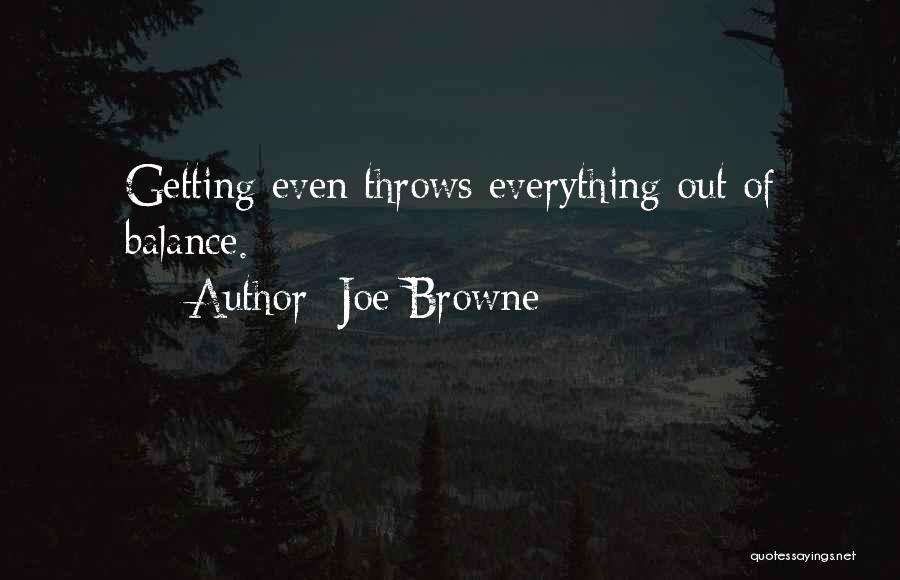 Joe Browne Quotes 1142290