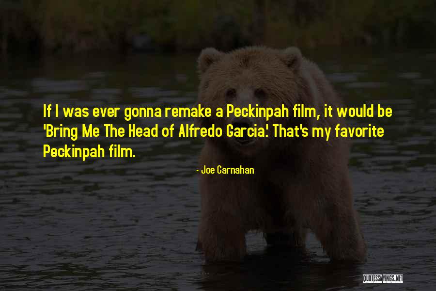 Joe Carnahan Quotes 1915166 Joe Carnahan Quotes 1915166