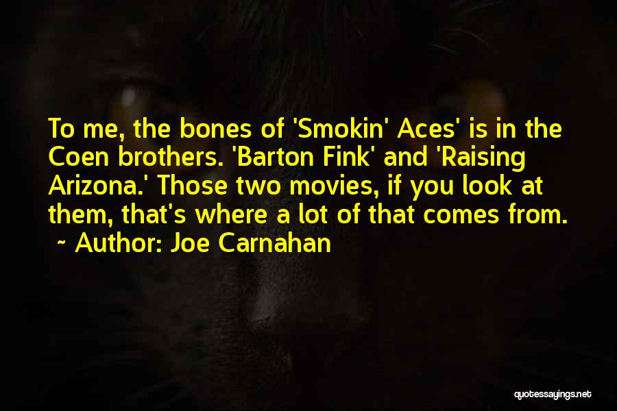 Joe Carnahan Quotes 2267866