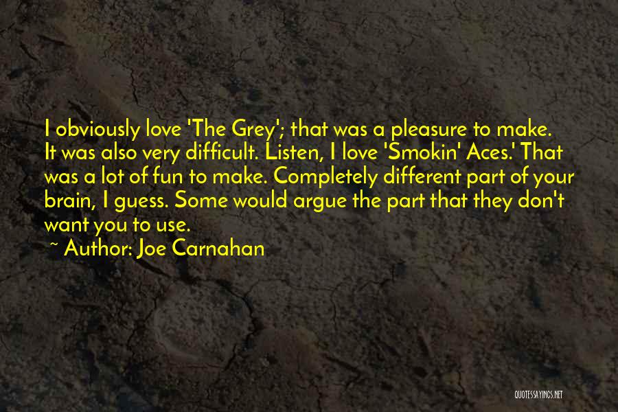 Joe Carnahan Quotes 454232