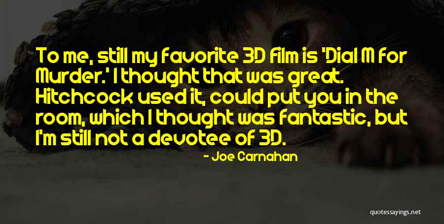 Joe Carnahan Quotes 808838