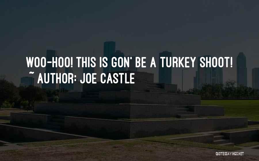 Joe Castle Quotes 1495354