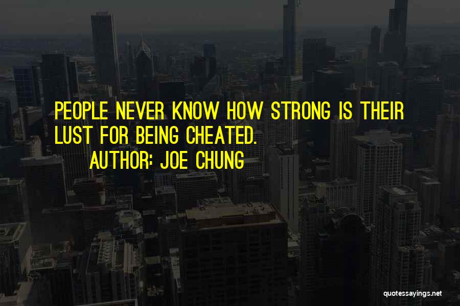 Joe Chung Quotes 138829