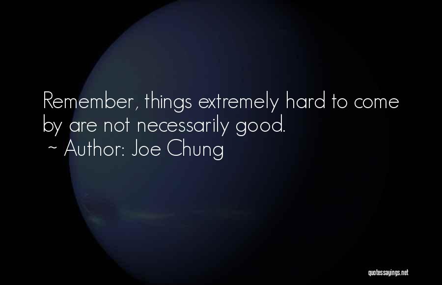 Joe Chung Quotes 1615186