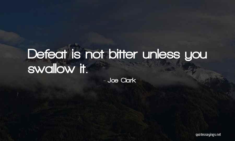 Joe Clark Quotes 1717326