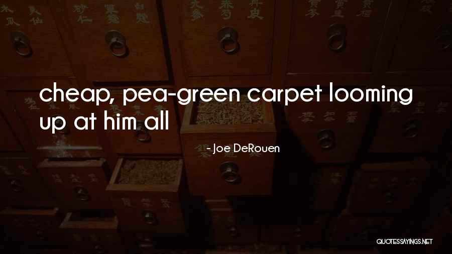 Joe DeRouen Quotes 1354017