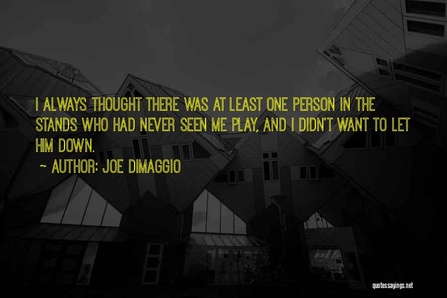 Joe DiMaggio Quotes 1787427