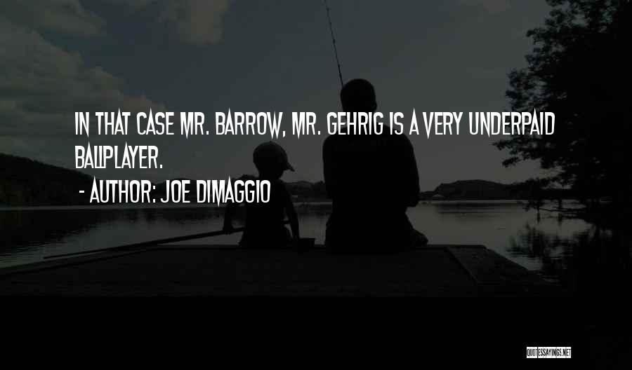 Joe DiMaggio Quotes 2254116