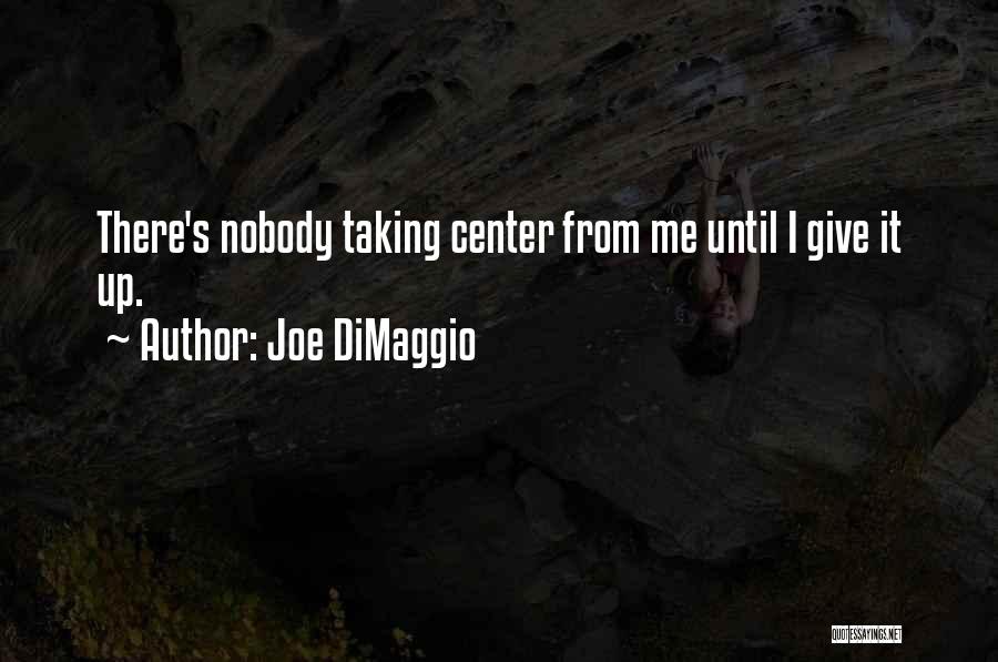 Joe DiMaggio Quotes 657812