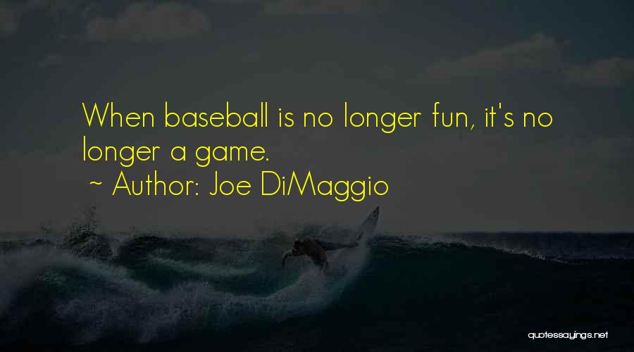 Joe DiMaggio Quotes 816259