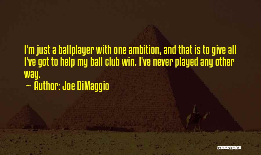 Joe DiMaggio Quotes 876919