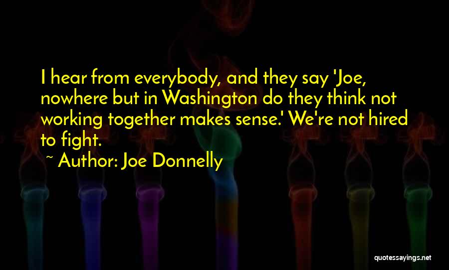Joe Donnelly Quotes 368012