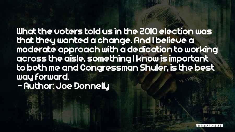 Joe Donnelly Quotes 880139