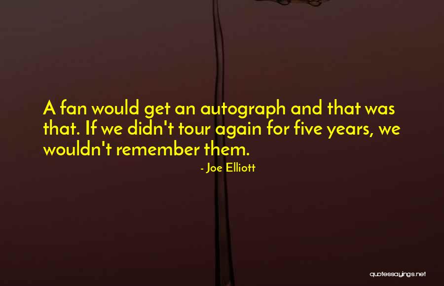 Joe Elliott Quotes 1035723 Joe Elliott Quotes 1035723