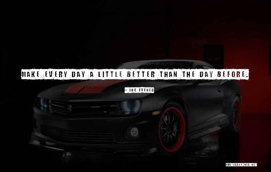 Joe Evener Quotes 565644 Joe Evener Quotes 565644