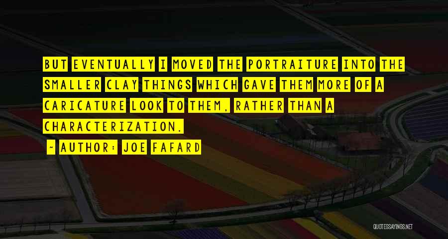 Joe Fafard Quotes 1755098