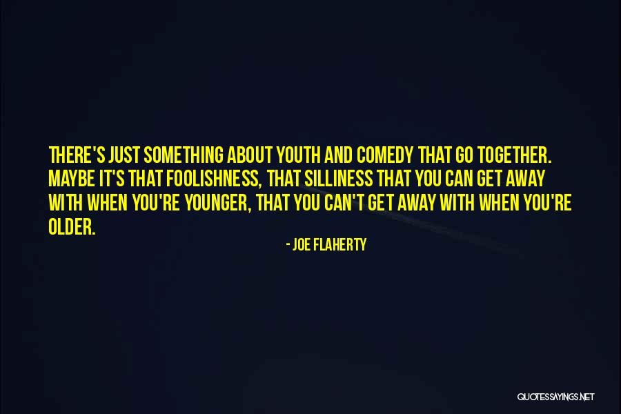 Joe Flaherty Quotes 1616315 Joe Flaherty Quotes 1616315