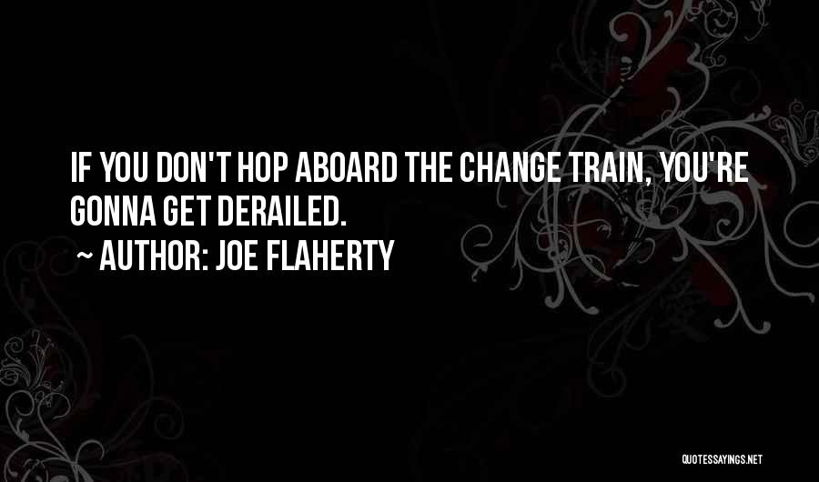 Joe Flaherty Quotes 278874