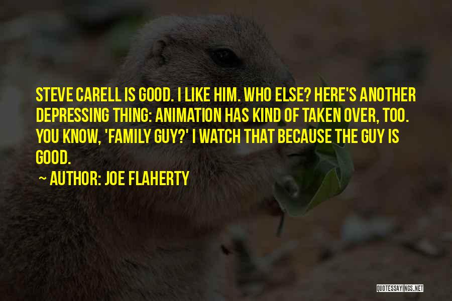 Joe Flaherty Quotes 417325