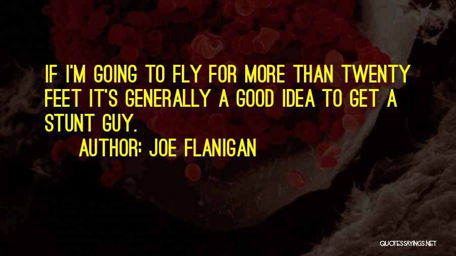 Joe Flanigan Quotes 959650