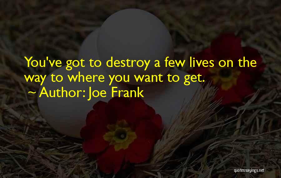 Joe Frank Quotes 2188069