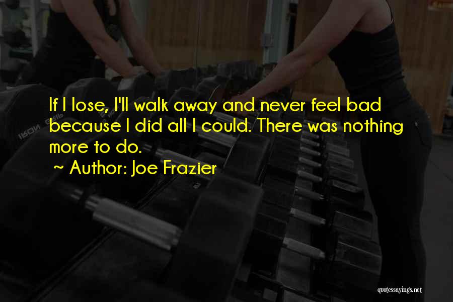 Joe Frazier Inspirational Quotes By Joe Frazier