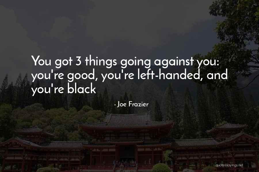 Joe Frazier Quotes 1229595