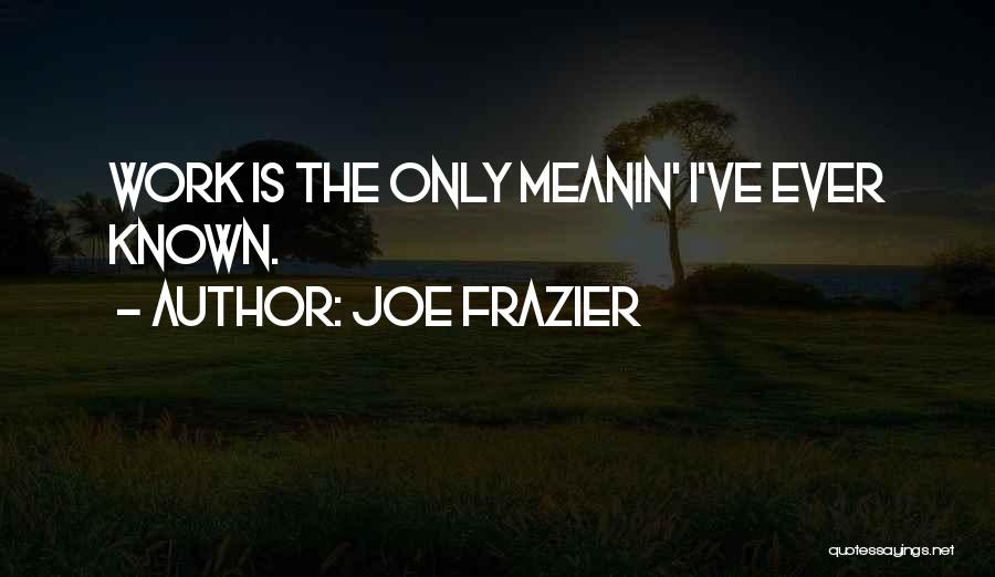 Joe Frazier Quotes 1837613