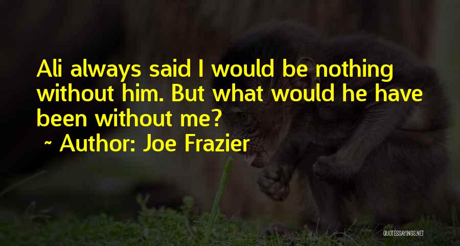 Joe Frazier Quotes 968326
