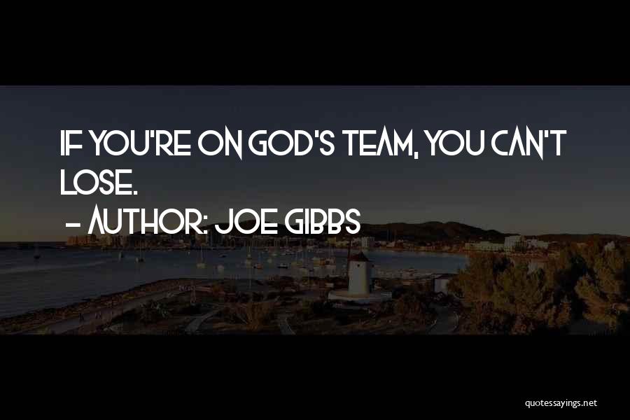 Joe Gibbs Quotes 1410974