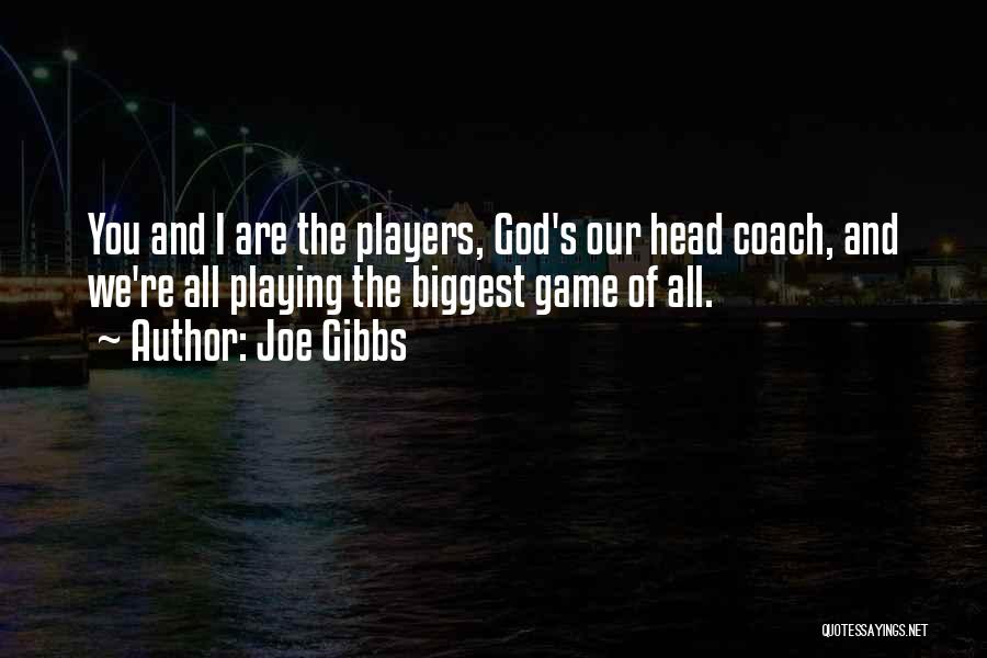 Joe Gibbs Quotes 994008