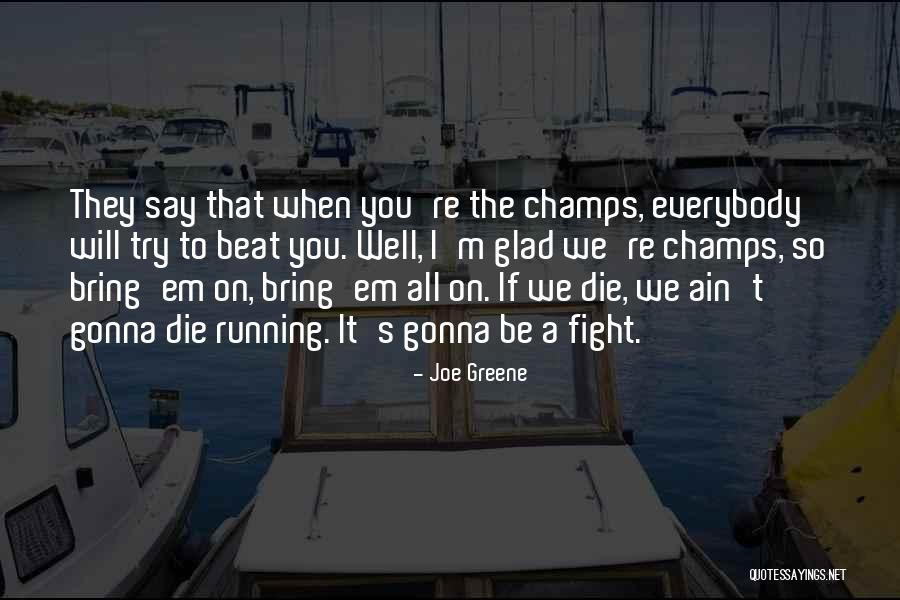 Joe Greene Quotes 1976075 Joe Greene Quotes 1976075