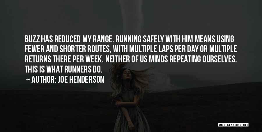 Joe Henderson Running Quotes By Joe Henderson