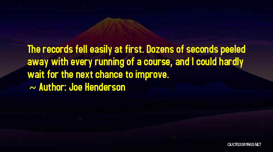 Joe Henderson Running Quotes By Joe Henderson