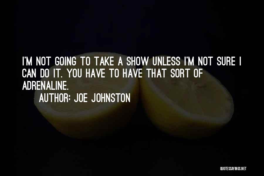 Joe Johnston Quotes 2135806 Joe Johnston Quotes 2135806