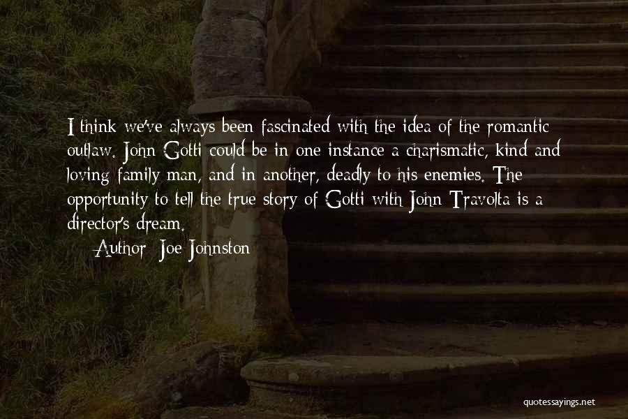Joe Johnston Quotes 2258966 Joe Johnston Quotes 2258966