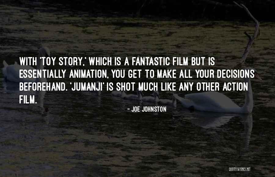 Joe Johnston Quotes 303904