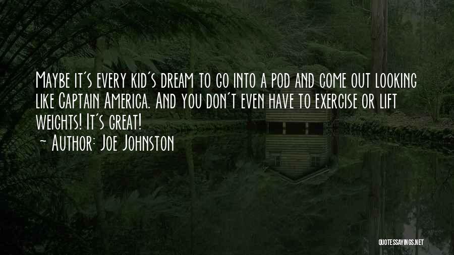 Joe Johnston Quotes 451980