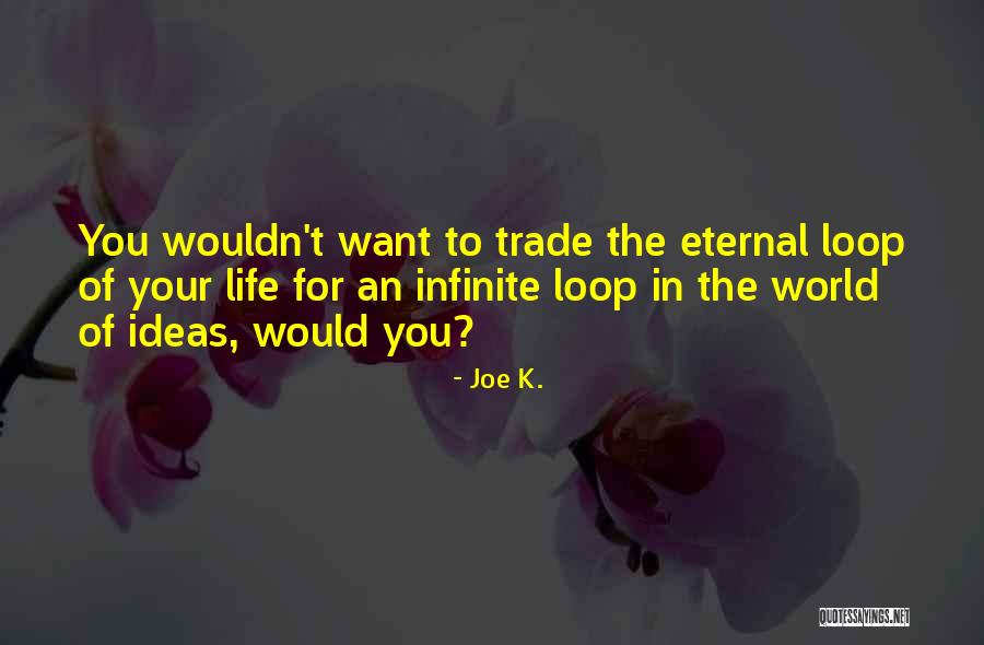 Joe K. Quotes 1354697