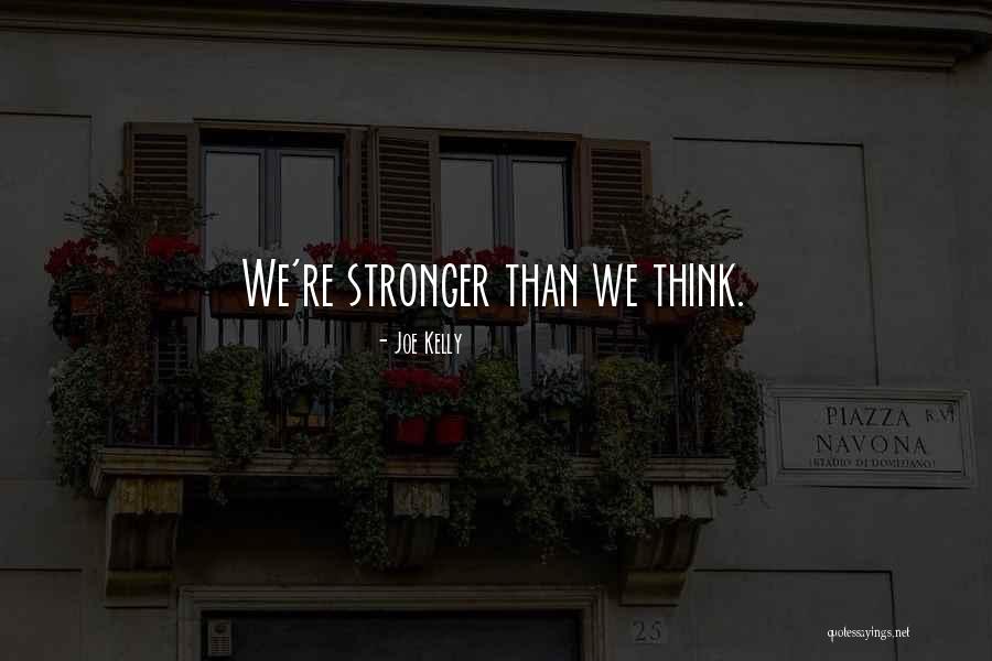 Joe Kelly Quotes 1508562 Joe Kelly Quotes 1508562