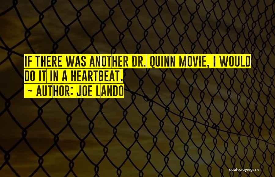Joe Lando Quotes 2211616