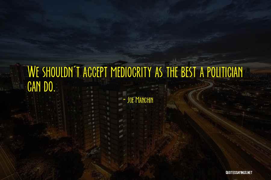 Joe Manchin Quotes 1653021 Joe Manchin Quotes 1653021