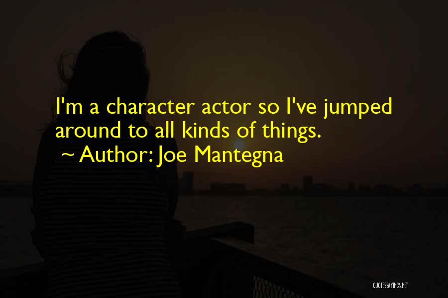 Joe Mantegna Quotes 1700313