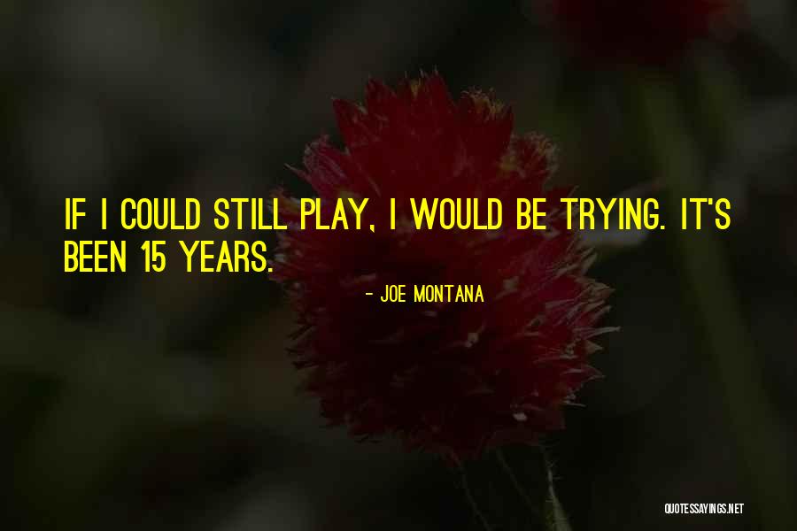 Joe Montana Quotes 799103 Joe Montana Quotes 799103