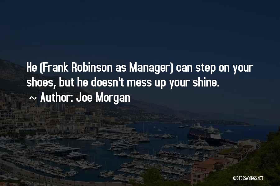 Joe Morgan Quotes 2044043