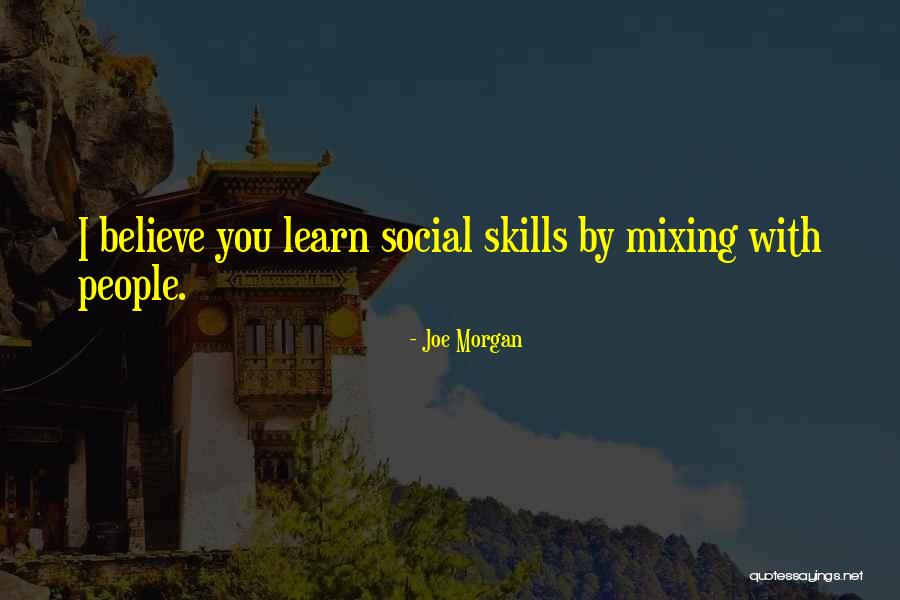 Joe Morgan Quotes 244078 Joe Morgan Quotes 244078