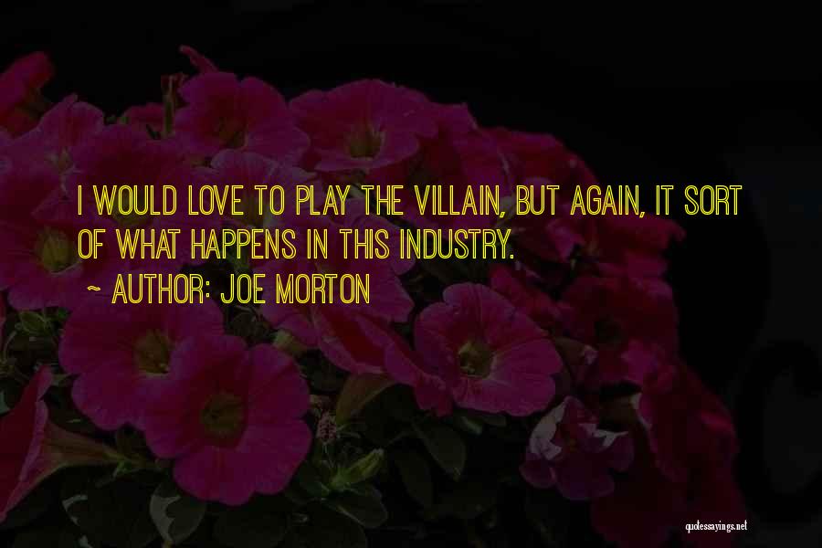 Joe Morton Quotes 976996