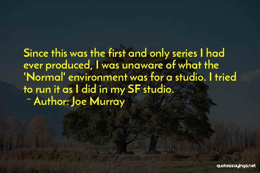 Joe Murray Quotes 1170251