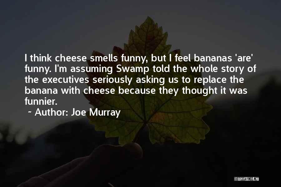 Joe Murray Quotes 916474